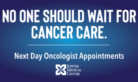 Cancer Can’t Wait – And Neither Should Patients  Jupiter Medical Center launches next day oncologist appointments  at the award-winning Anderson Family Cancer Institute