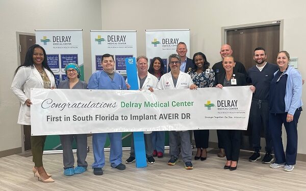 Delray Medical Center Is First Hospital in South Florida to Treat Heart Arrythmia with Innovative AVEIR™ DR Dual Chamber Leadless Pacemaker