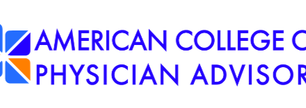 AMERICAN COLLEGE OF PHYSICIAN ADVISORS (ACPA) WELCOMES THREE NEW BOARD MEMBERS TO DRIVE INNOVATION AND GROWTH