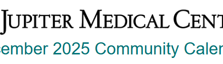 JUPITER MEDICAL CENTER DECEMBER 2025 COMMUNITY CALENDAR