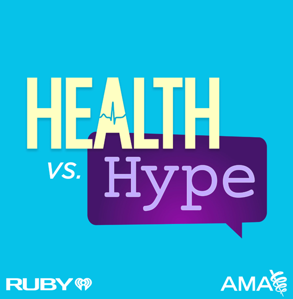 AMA launches “Health vs. Hype” podcast series with iHeartMedia